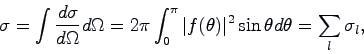 \begin{displaymath}
\sigma=\int\frac{d\sigma}{d\Omega}d\Omega
=2\pi\int_{0}^\pi\vert f(\theta)\vert^2\sin\theta d\theta=\sum_l \sigma_l,
\end{displaymath}